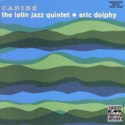 The Latin Jazz Quintet & Eric Dolphy - Caribé (1960) [DXD / Hi-Res]