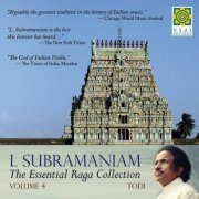 L. Subramaniam - The Essential Raga Collection Vol. 4 Todi (2023)