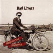 Bad Livers - Hogs On The Highway (1997)