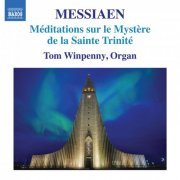 Tom Winpenny - Messiaen: Méditations sur le mystère de la Sainte Trinité, I/49 (2019) [Hi-Res]