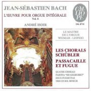 André Isoir - J. S. Bach: Le maitre de l'orgue de Weimar - Leipzig. L'oeuvre pour orgue integrale Vol. 8 (1989)