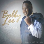 Bobby Lee - Moments & Notions (2012)