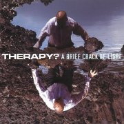 Therapy? - A Brief Crack of Light (2012)