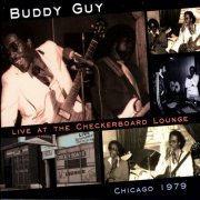 Buddy Guy - Live At The Checkerboard Lounge - Chicago 1979 (1988)