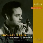 Michael Rabin, Lothar Broddack, RIAS-Symphonie-Orchester, Thomas Schippers - Michael Rabin plays Bruch's Violin Concerto and Virtuoso Pieces for Violin and Piano (RIAS Recordings from 1962/1969) (2009) [Hi-Res]