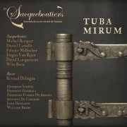 Les Sacqueboutiers, Renaud Delaigue - Brade, G. Gabrieli & Scheidt: Tuba mirum (2012)