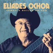 Eliades Ochoa - Vamos a Bailar un Son (Special Edition) (2022)