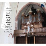 Cristina García Banegas - Johann Sebastian Bach: Herr Gott, dich loben wir (2022)