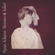 Ryan Adams - Romeo & Juliet (2022) [Hi-Res]