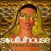 Soulful House - Dirty House & Deep Chill (2014)