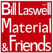 Bill Laswell - Bill Laswell Material & Friends (1984)