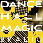 BRADIO - DANCEHALL MAGIC (2023)