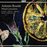 Lajos Lencsés, Dieter Kloecker, Klaus Wallendorf, Sarah Willis, Eckart Huebne - Antonio Rosetti: Wind Concertos [4CD] (2005)