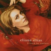 Eliane Elias - Kissed By Nature (2002) [CDRip]