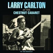 Larry Carlton - At The Chestnut Cabaret (2022)