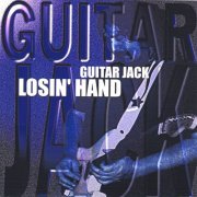 Guitar Jack - Losin' Hand (2000)