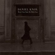 Daniel Knox - Won't You Take Me With You (2021)