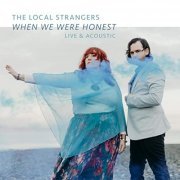 The Local Strangers - When We Were Honest: Live & Acoustic (2020)