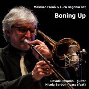 Massimo Faraò, Luca Begonia & Davide Palladin feat. Nicola Barbon - Boning Up (2021)