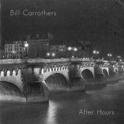 Bill Carrothers - After Hours (2007) Flac