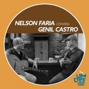 Nelson Faria & Genil Castro - Nelson Faria Convida Genil Castro. Um Café Lá Em Casa (2019)