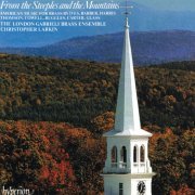 London Gabrieli Brass Ensemble, Christopher Larkin - From the Steeples & the Mountains: American Music for Brass (1992)