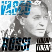 Vasco Rossi - Liberi Liberi (1989) [2017] Hi-Res