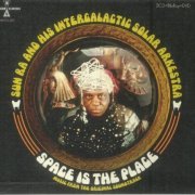 Sun Ra and His Intergalactic Solar Arkestra - Space Is The Place: Music From The Original Soundtrack (Remastered) (2023)