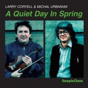 Larry Coryell & Michal Urbaniak - A Quiet Day In Spring (1985) FLAC