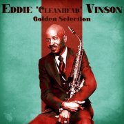 Eddie "Cleanhead" Vinson - Golden Selection (Remastered) (2021)