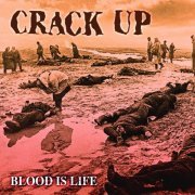 Crack Up - Blood Is Life (2023)