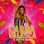 Valesca Popozuda - Carnavalesca: De Volta pra Gaiola (2019)