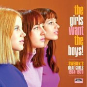 VA - The Girls Want The Boys! Sweden's Beat Girls 1964-1970 (2016)