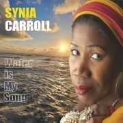 Synia Carroll - Water Is My Song (2024)