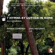 Marika Lombardi, Livia Mazzanti - 7 Hymns by Luther in Rome (Duo Improvisations) (2016) [Hi-Res]