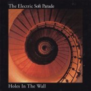 The Electric Soft Parade - Holes In The Wall (2002)