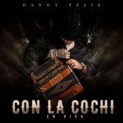 Danny Felix - Con La Cochi (En Vivo) (2023) Hi-Res