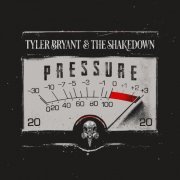 Tyler Bryant & the Shakedown - Pressure (2020) Hi-Res