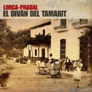 Lorca-Pradal - El Divan Del Tamarit (2008)