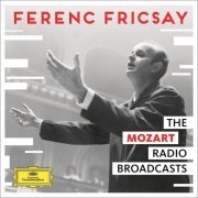 Ferenc Fricsay - The Mozart Radio Broadcasts (2018)