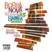 Shorty Rogers & His Giants - Bossa Nova (Exciting Jazz Samba Rhythms) (2023) Hi-Res