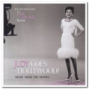 Judy Garland - Judy Goes Hollywood! Music From The Movies: Rare Recordings From The Judy Garland Show (2009)