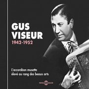Gus Viseur - Gus Viseur 1942-1952 (L'accordéon musette élevé au rang des beaux arts) (2012)