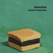 Tindersticks - Across Six Leap Years (2013)
