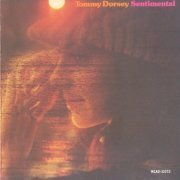 Tommy Dorsey And His Orchestra - Sentimental (1982)