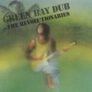 The Revolutionaries - Green Bay Dub (1979) [2017]