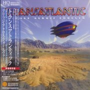 Transatlantic - Bridge Across Forever (2001/2014) [2CD Japan Edition]