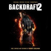 Randy Edelman - Backdraft 2 (Original Motion Picture Soundtrack) (2019)