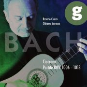 Rosario Cicero - J. S. Bach: Ciaccona, Partite BWV 1006 & 1013 (2023)