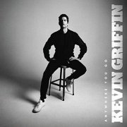 Kevin Griffin - Anywhere You Go (2019)